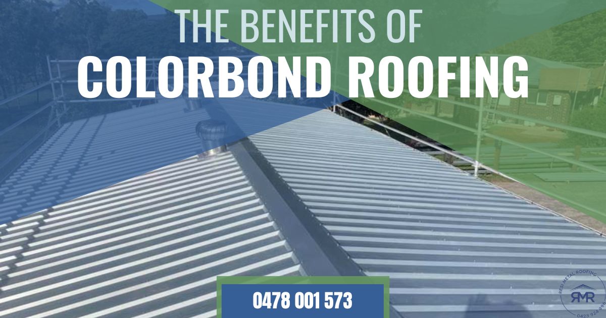 Benefits of Colorbond Roofing