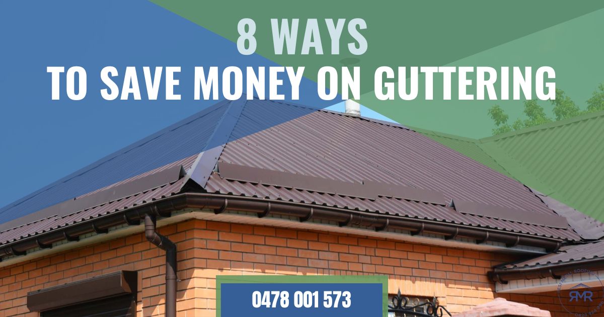 8 Ways To Save Money On Guttering
