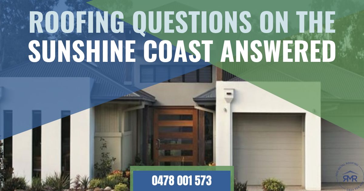Roofing Questions on the Sunshine Coast Answered