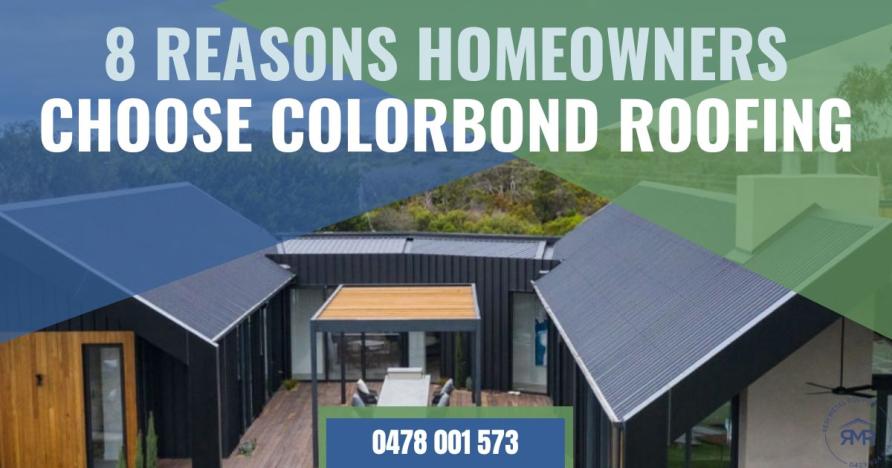 8 Reasons Homeowners Choose Colorbond Roofing