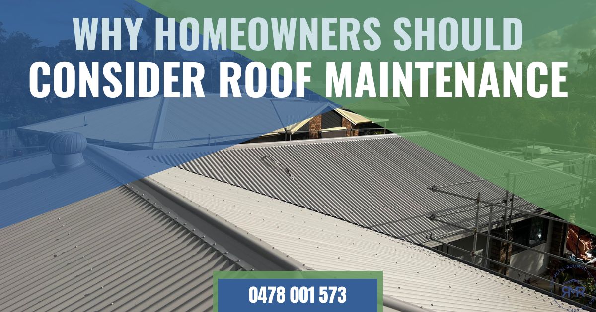 Why Homeowners Should Consider Roof Maintenance