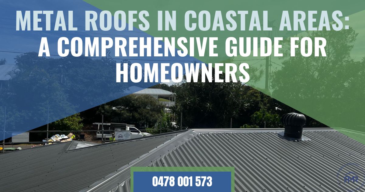 Metal Roofs in Coastal Areas A Comprehensive Guide for Homeowners