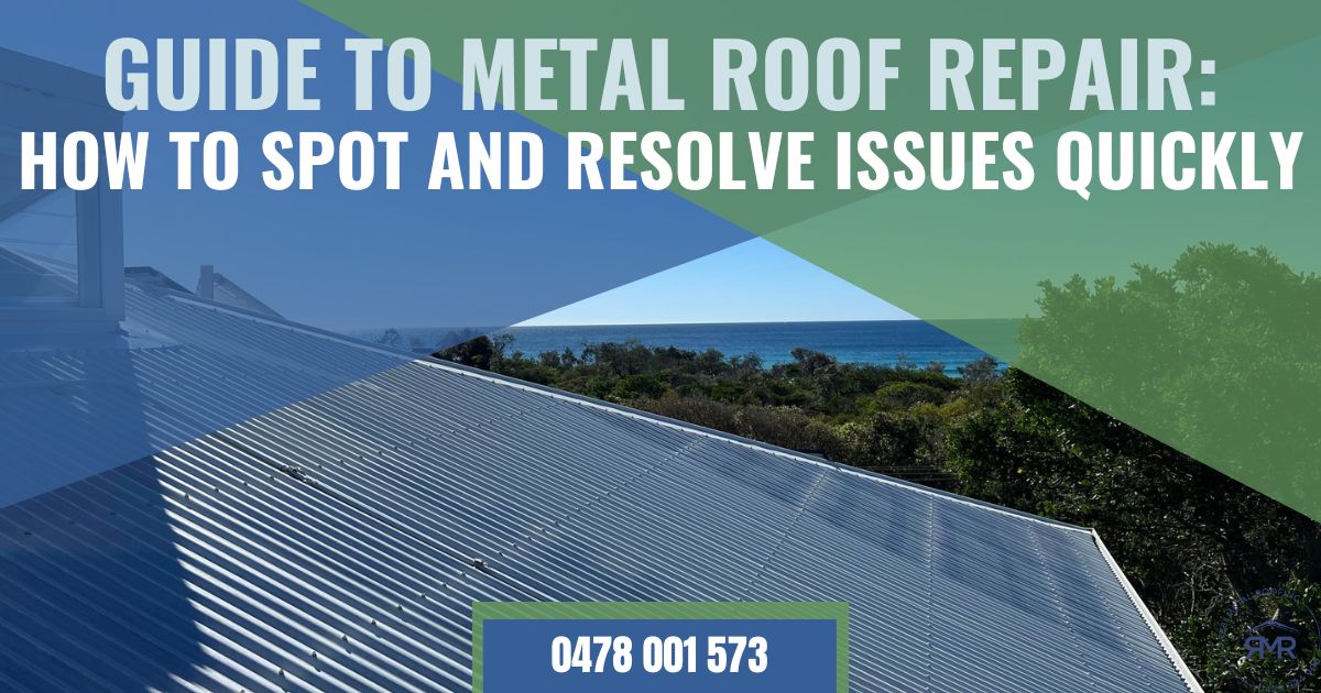 Guide to Metal Roof Repair How to Spot and Resolve Issues Quickly