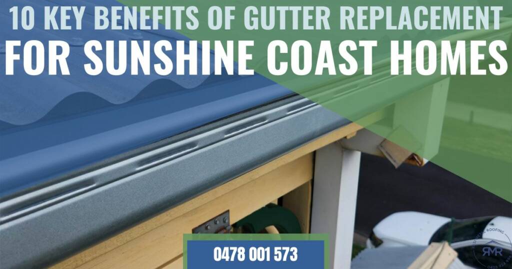Key Benefits of Gutter Replacement for Sunshine Coast Homes