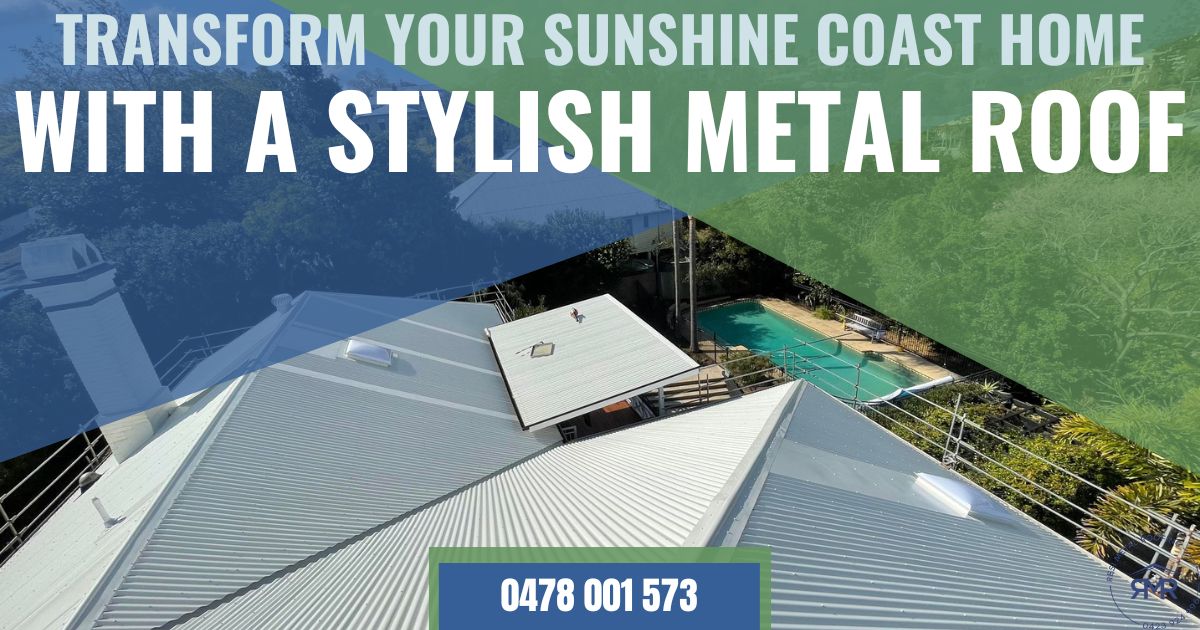 Transform Your Sunshine Coast Home with a Stylish Metal Roof
